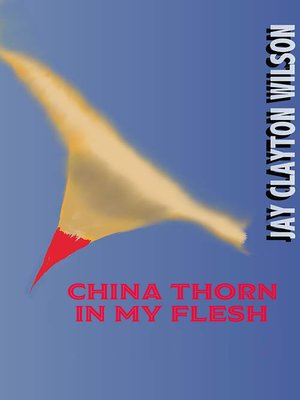 cover image of China Thorn in My Flesh